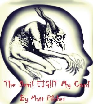 (image for) Matt Pilcher - The Devil Eight My Card