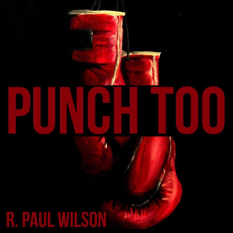 (image for) R. Paul Wilson - Punch Too