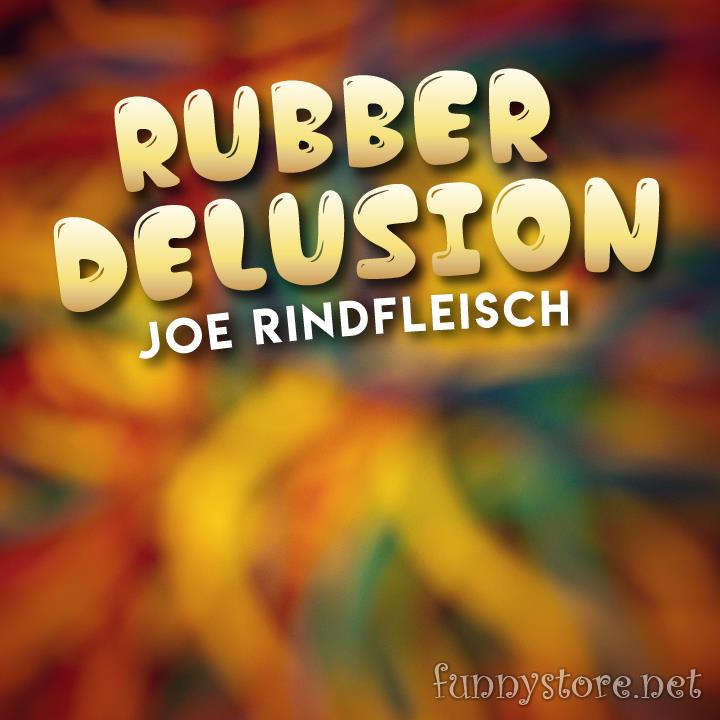 (image for) Joe Rindfleisch - Rubber Delusion