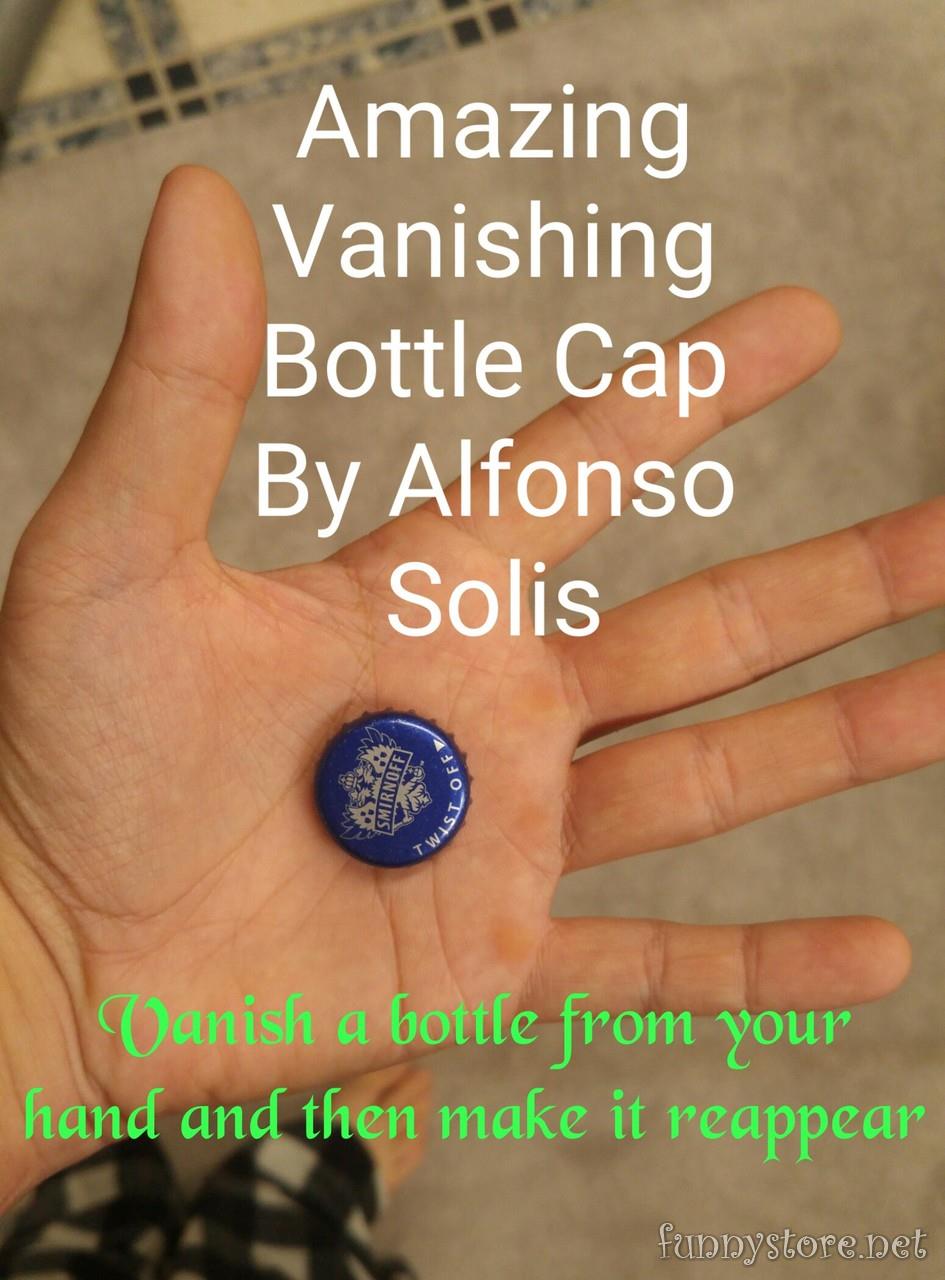 (image for) Alfonso Solis - Amazing Vanishing Bottle Cap