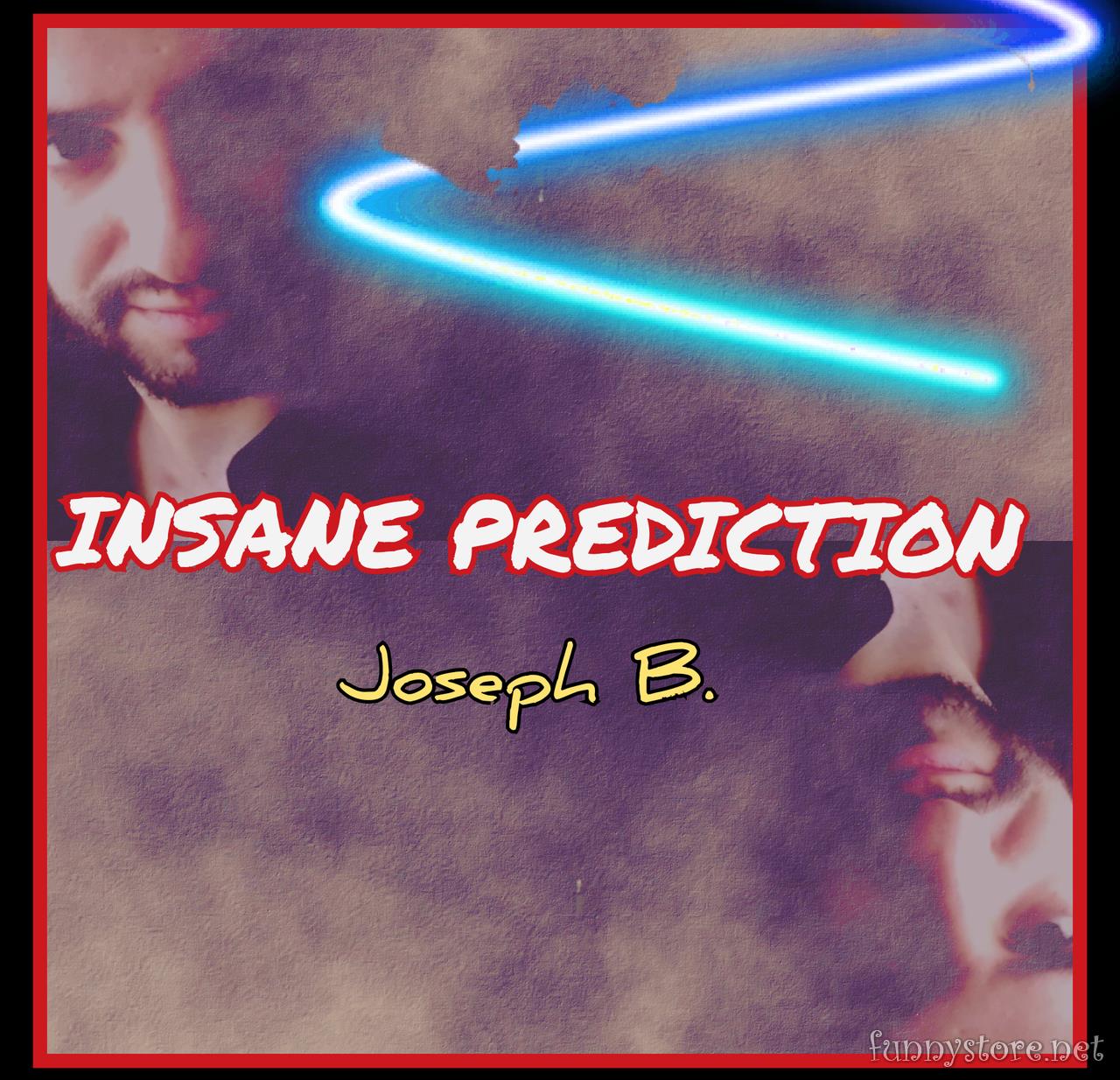 (image for) Joseph B - INSANE PREDICTION