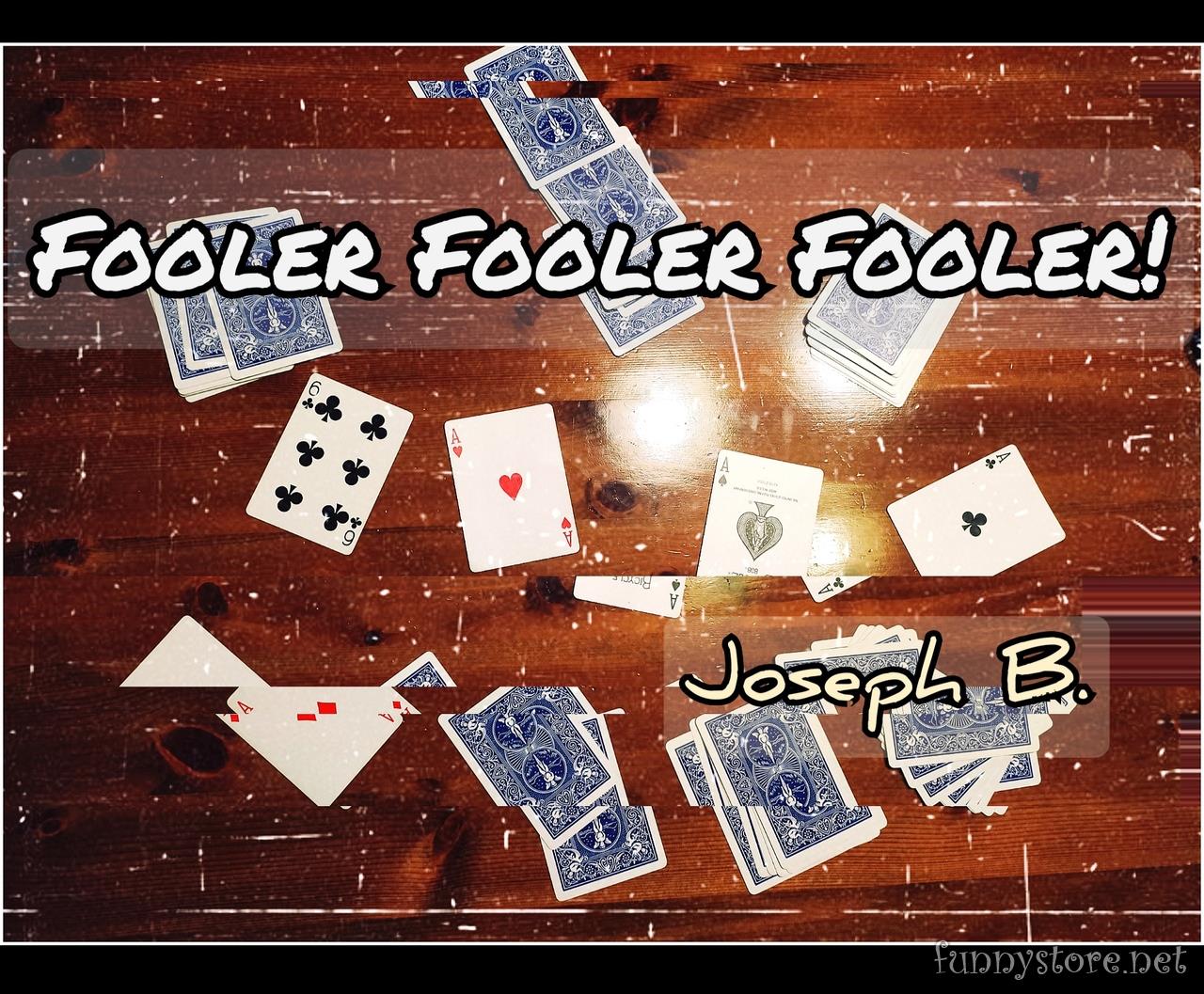 (image for) Joseph B - FOOLER FOOLER FOOLER!