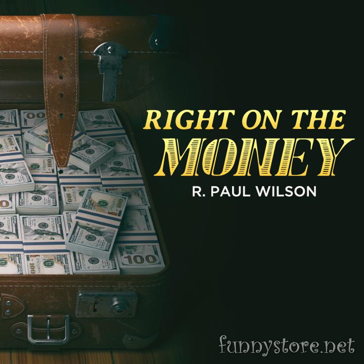 (image for) R. Paul Wilson - Right on the Money