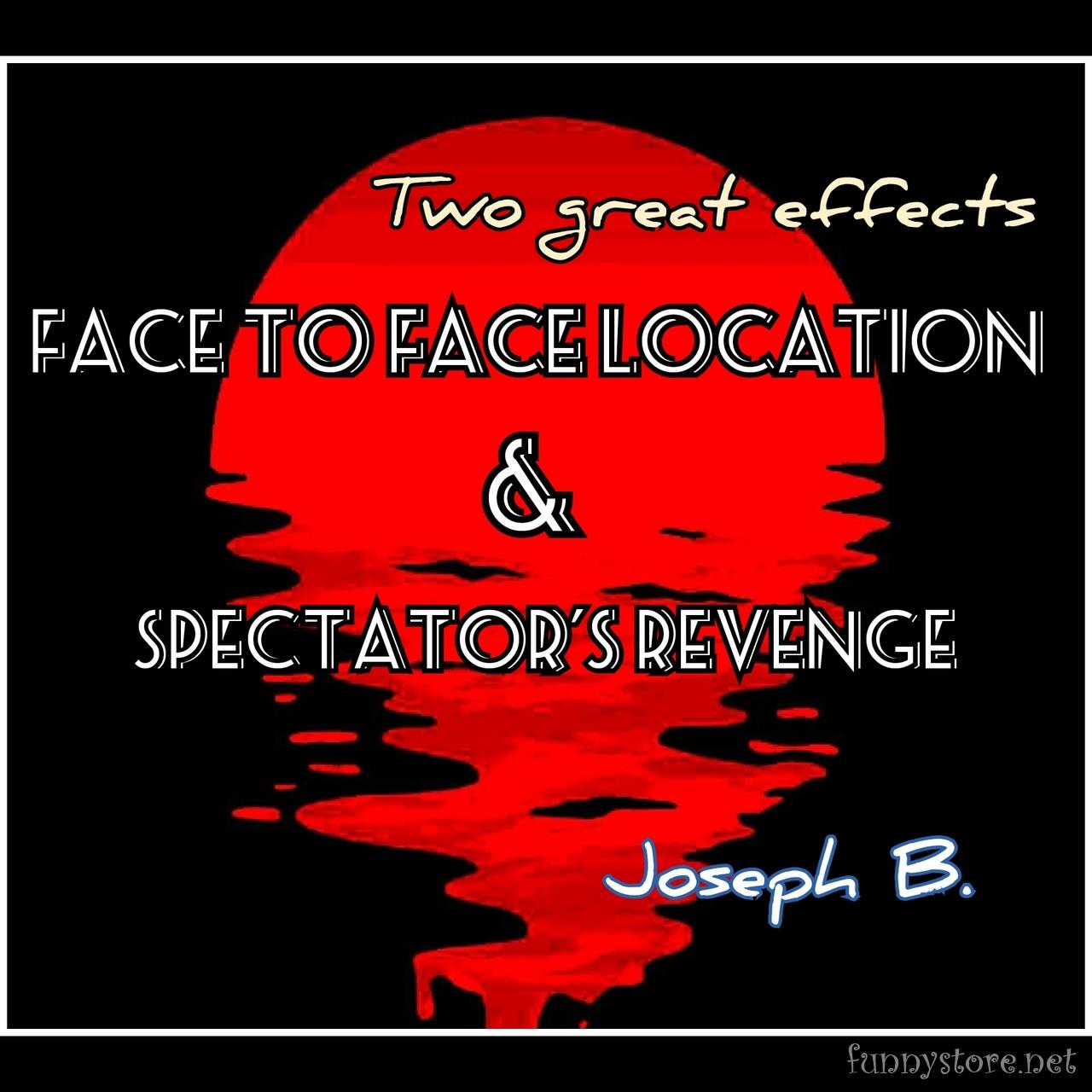 (image for) Joseph B. - Face to Face Location & Spectator's Revenge
