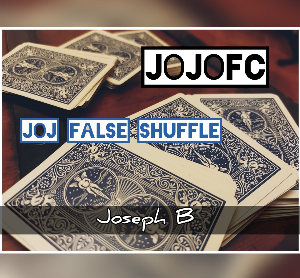 (image for) Joseph B. - JJO False Shuffle - Joseph B on Jay Ose false cut