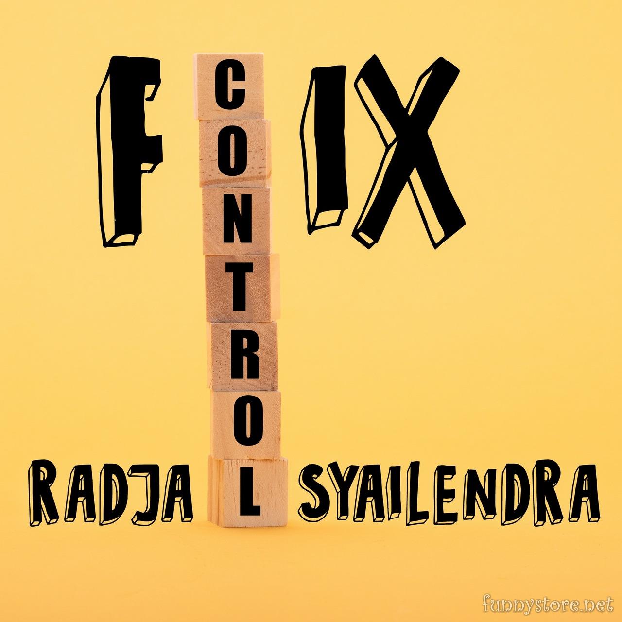 (image for) Radja Syailendra - Fix control