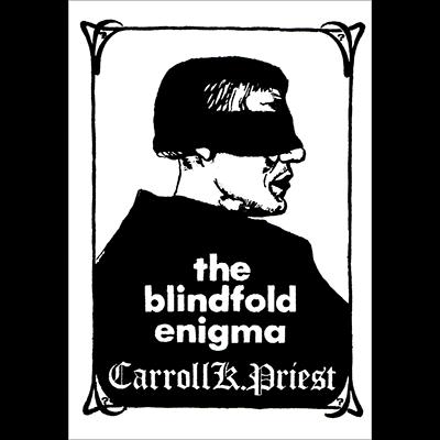 (image for) Carroll K. Priest - The Blindfold Enigma