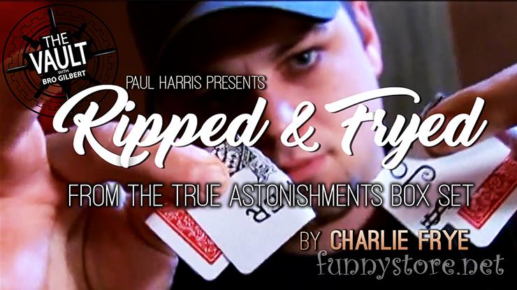 (image for) Charlie Frye - The Vault - Ripped and Fryed (From the True Astonishments Box Set)