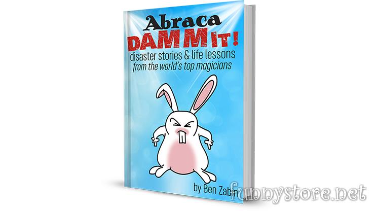 (image for) Ben Zabin - AbracaDAMMIT! Disaster Stories & Life Lessons From the World's Top Magicians