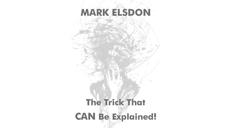 (image for) Mark Elsdon - The Trick That CAN Be Explained!