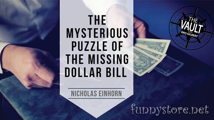 (image for) Nicholas Einhorn - The Vault - The Mysterious Puzzle of the Missing Dollar Bill