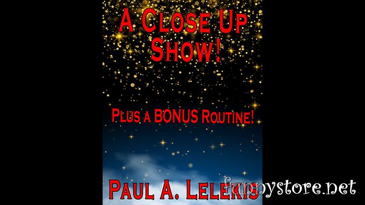 (image for) Paul A. Lelekis - A CLOSE UP SHOW!