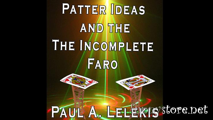 (image for) Paul A. Lelekis - Patter Ideas and The Incomplete Faro
