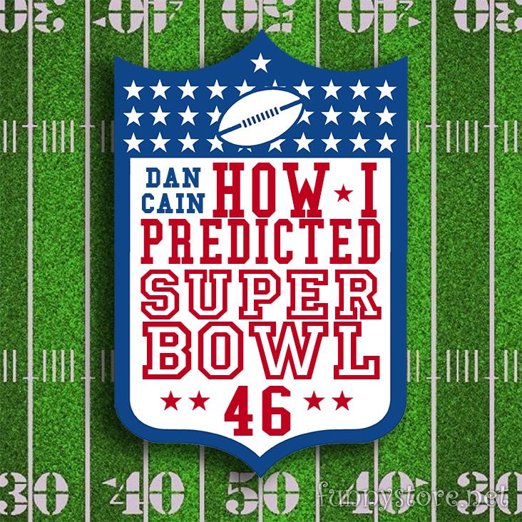 (image for) Dan Cain - How I predicted Super Bowl 46