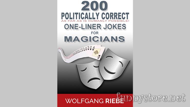 (image for) Wolfgang Riebe - 200 POLITICALLY CORRECT One-Liner Jokes for Magicians