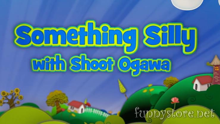 (image for) Shoot Ogawa - Something Silly with Shoot Ogawa