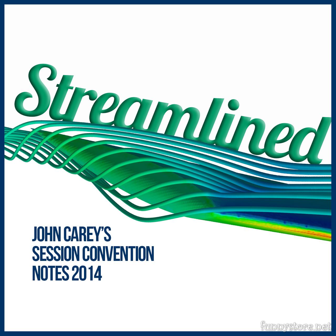 (image for) John Carey - Streamlined! The Session Convention Notes (2014)