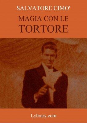 Salvatore Cimo - Enciclopedia dell'Illusionismo vol. VIII: Magia con le Tortore (italiano) (image for) Salvatore Cimo - Enciclopedia dell'Illusionismo vol. VIII: Magia con le Tortore (italiano)