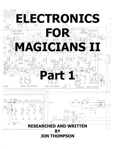 (image for) Jon Thompson - Electronics for Magicians 2 - Part 1