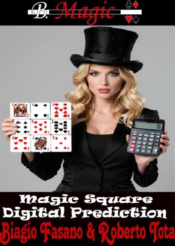 (image for) Biagio Fasano (B. Magic) & Roberto Tota - Magic Square Digital Prediction