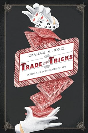 (image for) Graham Jones - Trade of the Tricks: Inside the Magician's Craft