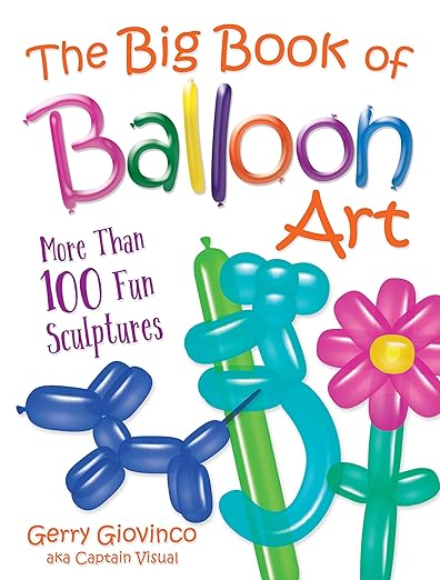 Gerry Giovinco - The Big Book of Balloon Art