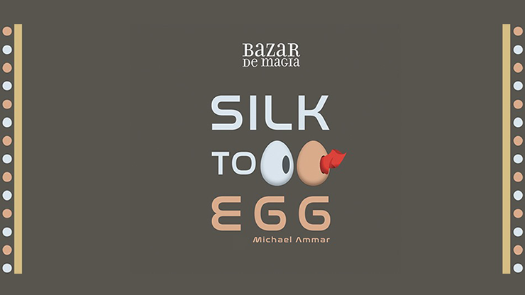 (image for) Michael Ammar and Bazar de Magia - Silk to Egg