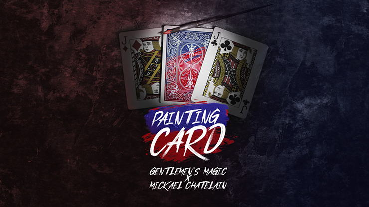 (image for) Mickael Chatelain & Gentlemen's Magic - Painting Card