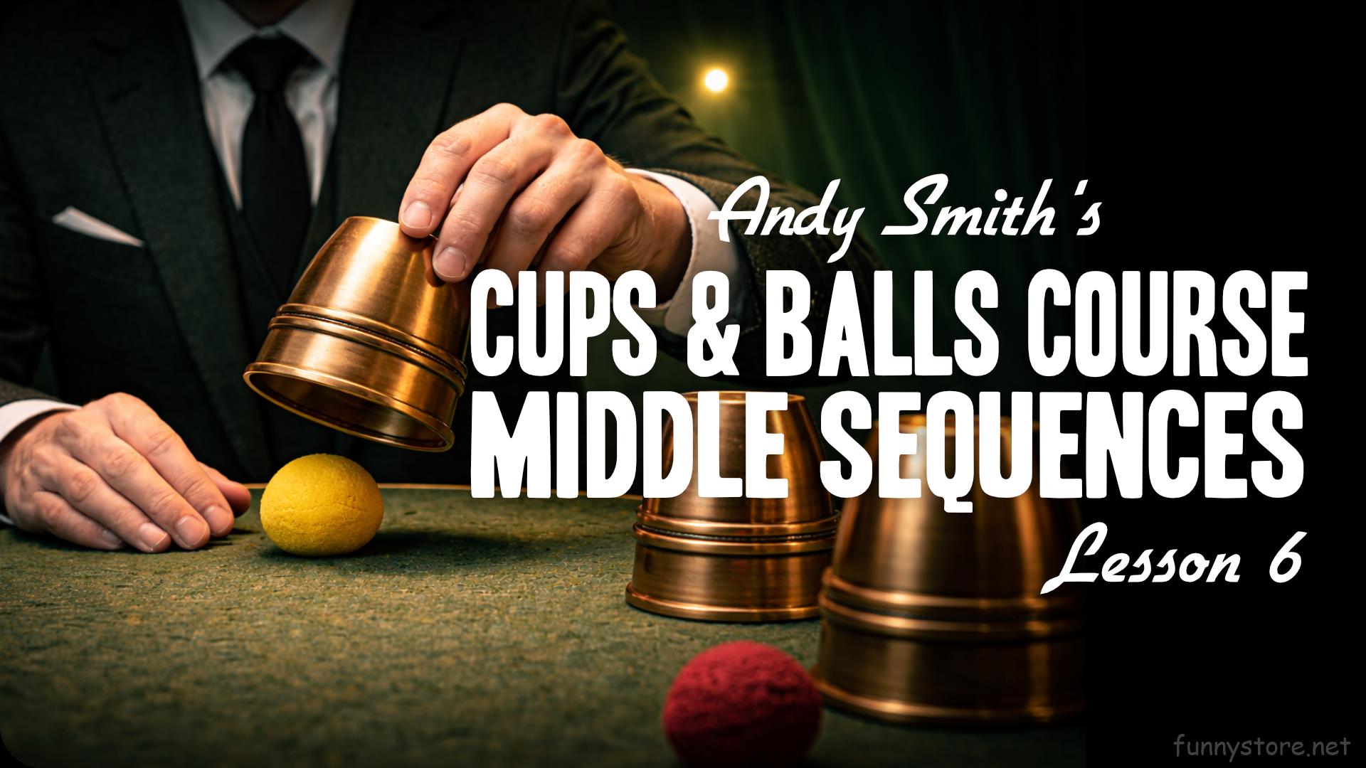 (image for) Andy Smith - Cups and Balls Course Lesson 6