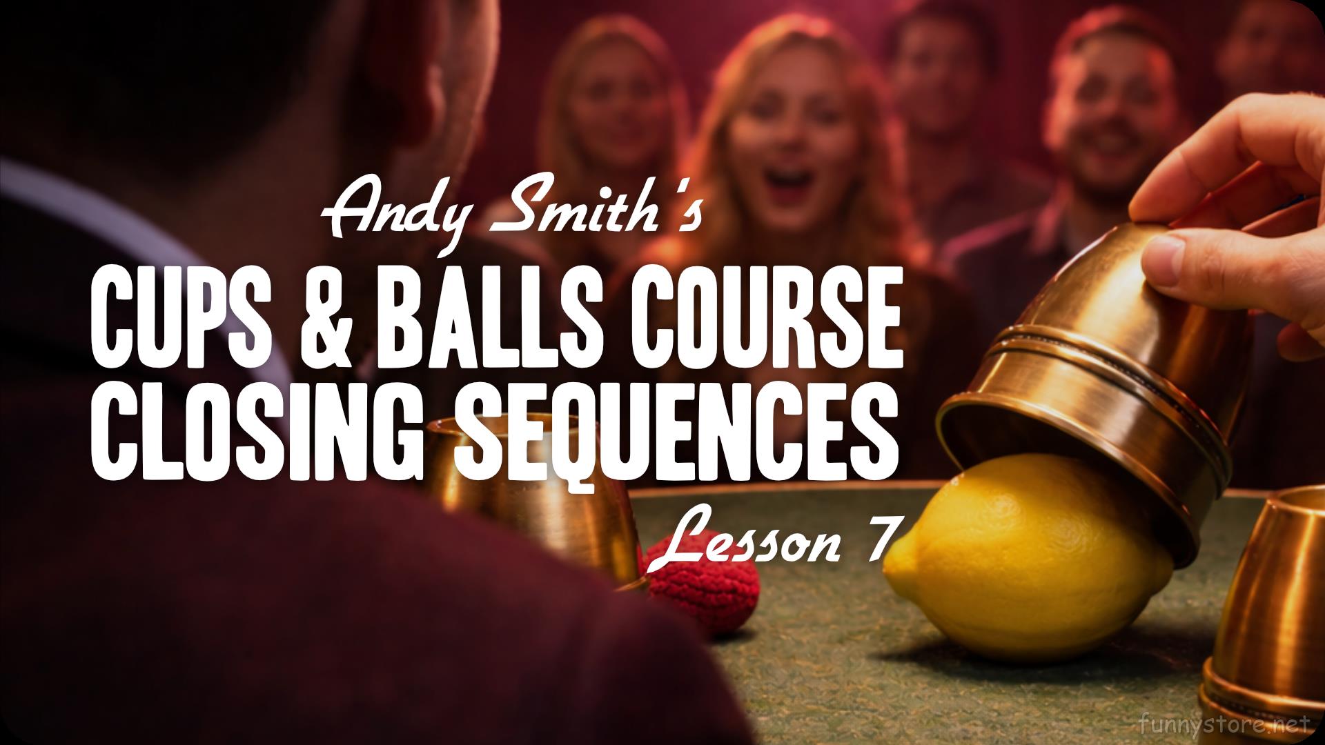 (image for) Andy Smith - Cups and Balls Course Lesson 7