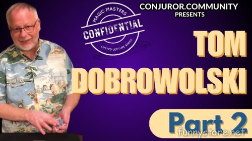(image for) Conjuror Community Club - Magic Masters Confidential: Tom Dobrowolski Part 2