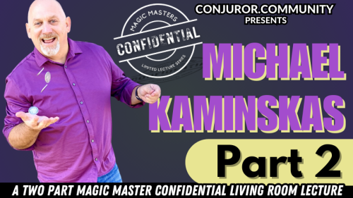 (image for) Conjuror Community Club - Magic Masters Confidential: Michael Kaminskas Part 2