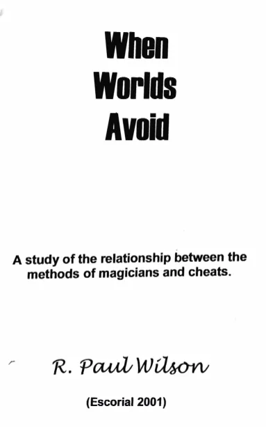 (image for) R. Paul Wilson - When Worlds Avoid. A Study Of The Relationship Between Methods of Magicians And Cheats