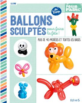 (image for) Lili One - Ballons Sculptes Pour Faire La Fete (French)