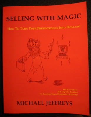 (image for) Michael Jeffreys - Selling With Magic: How to Turn Your Presentations into Dollars
