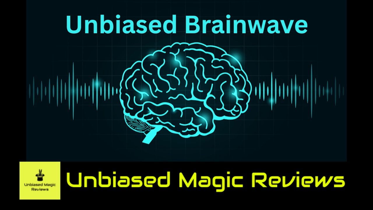 Unbiased Magic Reviews - The Unbiased Brainwave